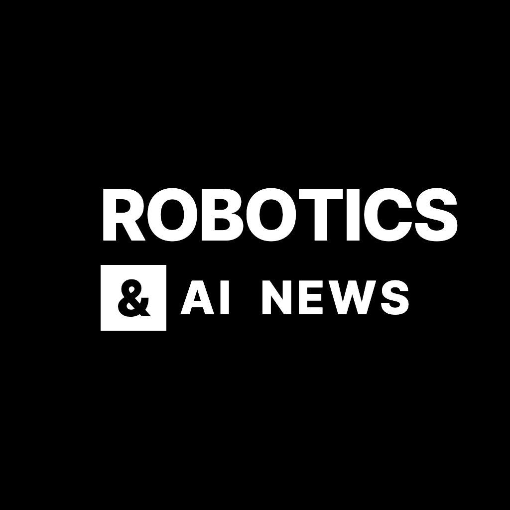 ROBOTICS & AI NEWS